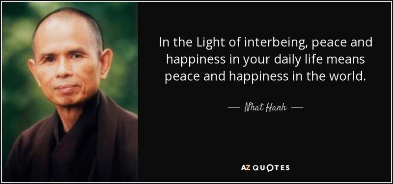 quote-in-the-light-of-interbeing-peace-and-happiness-in-your-daily-life-means-peace-and-happiness-nhat-hanh-58-88-76.jpg